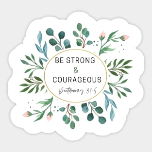 Be strong and courageous Watercolor Floral Flower Design Sticker